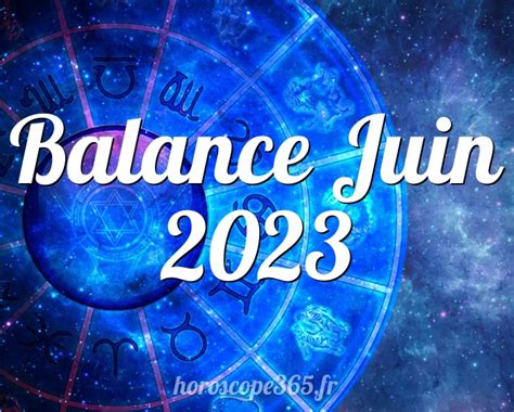 horoscope balance juin 2023